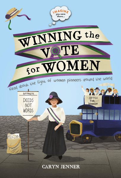 Produktbild: Imagine You Were There... Winning the Vote for Women