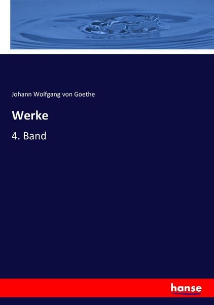 Werke, Taschenbuch von Johann Wolfgang von Goethe, Hansebooks, 9783744704120