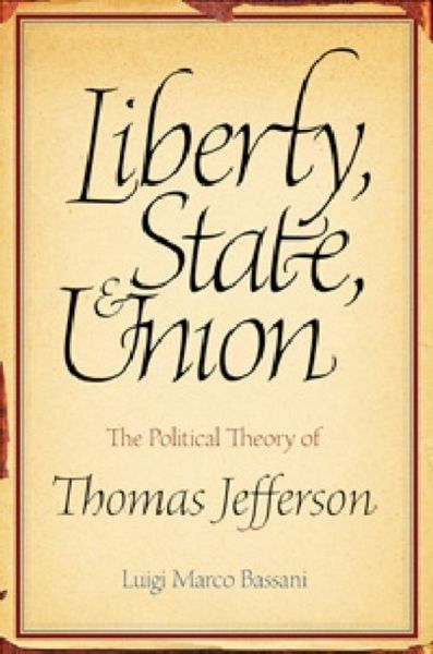 Produktbild: Liberty, State, & Union: The Political Theory of Thomas Jefferson