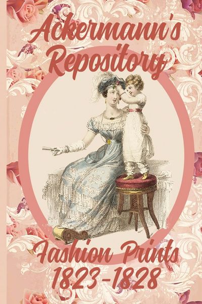 Produktbild: Ackermann's Repository Fashion Prints 1823-1828