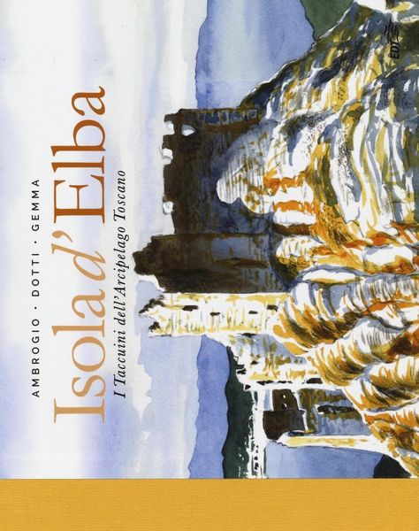 Produktbild: Isola d'Elba. I taccuini dell'arcipelago toscano