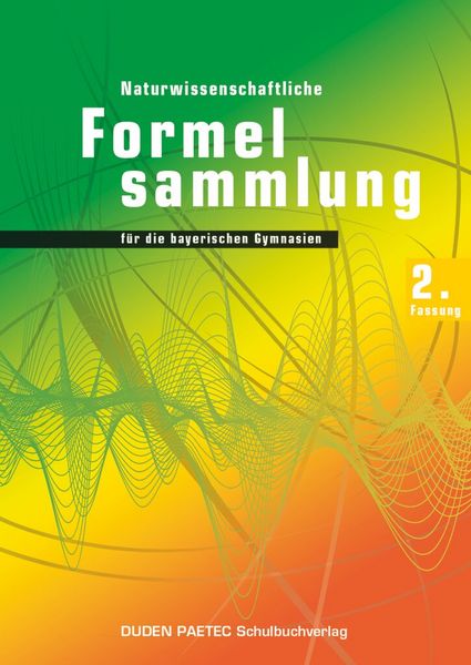 Produktbild: Duden Physik 11./12. Schuljahr. 2. Naturwissenschaftliche Formelsammlung f&uuml;r die bayerischen Gymnasien. Sekundarstufe II - Bayern