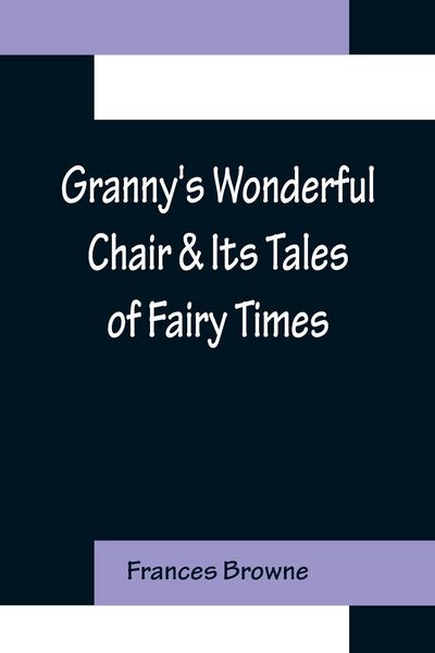Produktbild: Granny's Wonderful Chair & Its Tales of Fairy Times