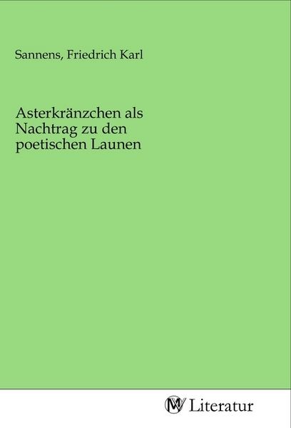Produktbild: Asterkr&auml;nzchen als Nachtrag zu den poetischen Launen