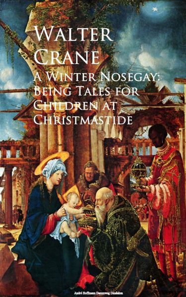 Produktbild: A Winter Nosegay: Being Tales for Children at Christmastide