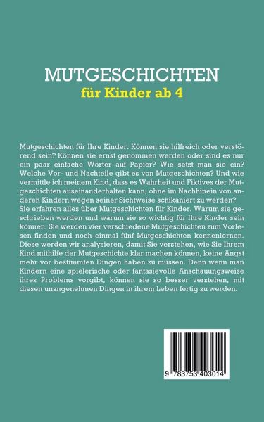 Produktbild: Mutgeschichten f&uuml;r Kinder ab 4: Wie Mutgeschichten wirken, wie man sie wirkungsvoll vortr&auml;gt und anschlie&szlig;end mit seinem Kind bespricht - inkl. 9 tollen Mutgeschichten zum Selberlesen oder Vorlesen