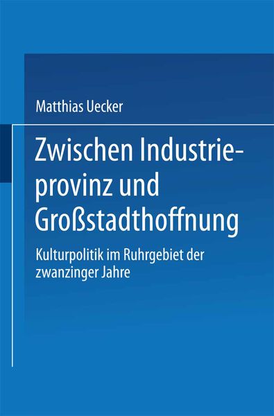 Produktbild: Zwischen Industrieprovinz und Gro&szlig;stadthoffnung