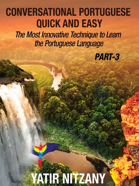 Produktbild: Conversational Portuguese Quick and Easy - Part 3: The Most Innovative Technique To Learn the Portuguese Language
