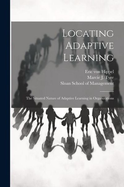 Produktbild: Locating Adaptive Learning: The Situated Nature of Adaptive Learning in Organizations