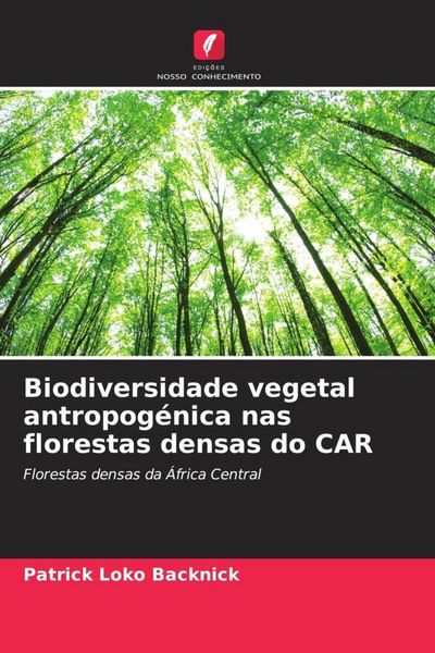 Produktbild: Biodiversidade vegetal antropog&eacute;nica nas florestas densas do CAR