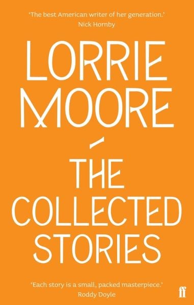 Produktbild: The Collected Stories of Lorrie Moore