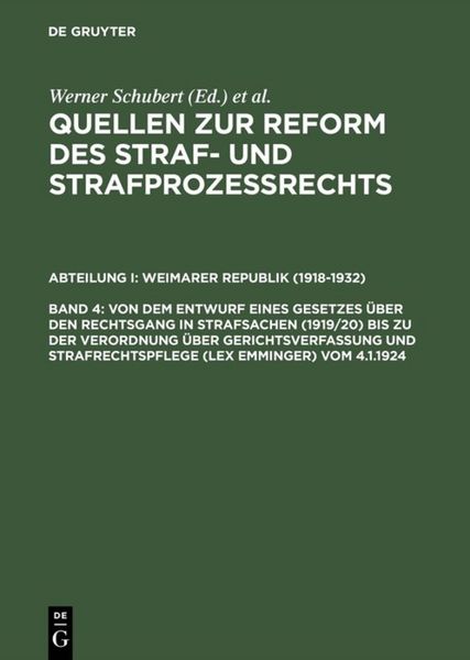 Produktbild: Quellen zur Reform des Straf- und Strafproze&szlig;rechts. Weimarer Republik (1918-1932) / Von dem Entwurf eines Gesetzes &uuml;ber den Rechtsgang in Strafsachen (1919/20) bis zu der Verordnung &uuml;ber Gerichtsverfassung und Strafrechtspflege (lex Emminger) vom 4.1.1924
