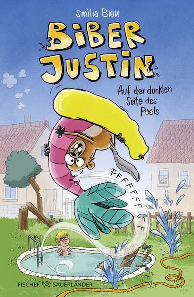 Biber Justin. Auf der dunklen Seite des Pools, Gebundene Ausgabe von Smilla Blau, Fischer Sauerländer, 978-3-7373-4398-5