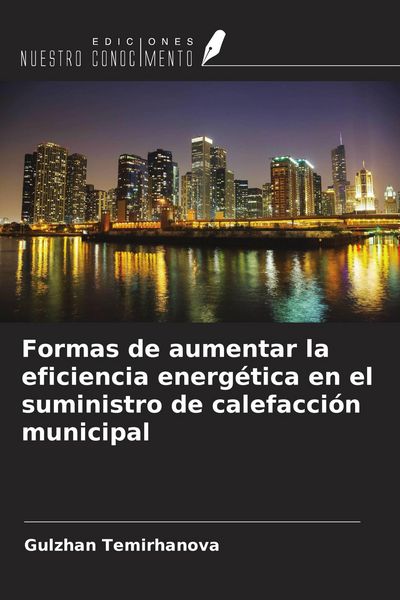 Produktbild: Formas de aumentar la eficiencia energ&eacute;tica en el suministro de calefacci&oacute;n municipal