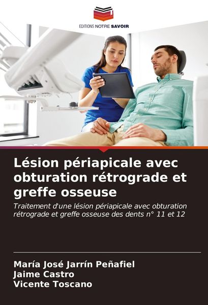 Produktbild: L&eacute;sion p&eacute;riapicale avec obturation r&eacute;trograde et greffe osseuse