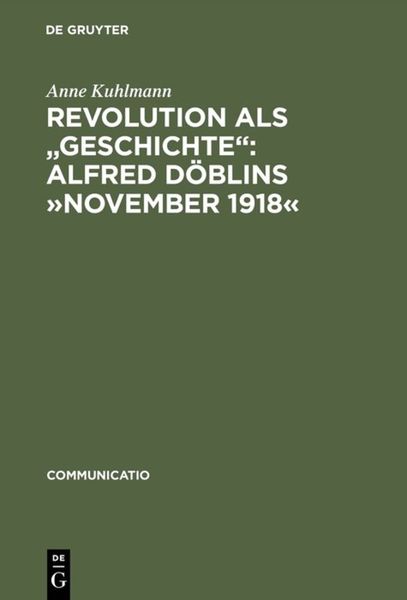Produktbild: Revolution als "Geschichte": Alfred D&ouml;blins &raquo;November 1918&laquo;
