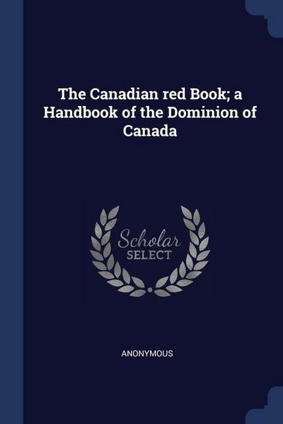 Produktbild: The Canadian red Book; a Handbook of the Dominion of Canada