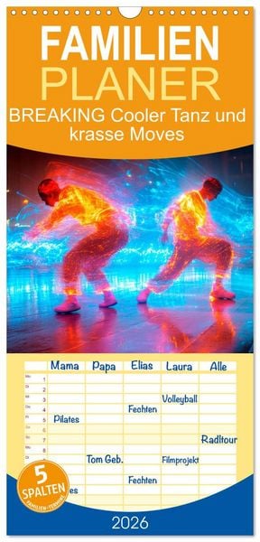 Familienplaner 2026 - BREAKING Cooler Tanz und krasse Moves mit 5 Spalten (Wandkalender, 21 x 45 cm) CALVENDO