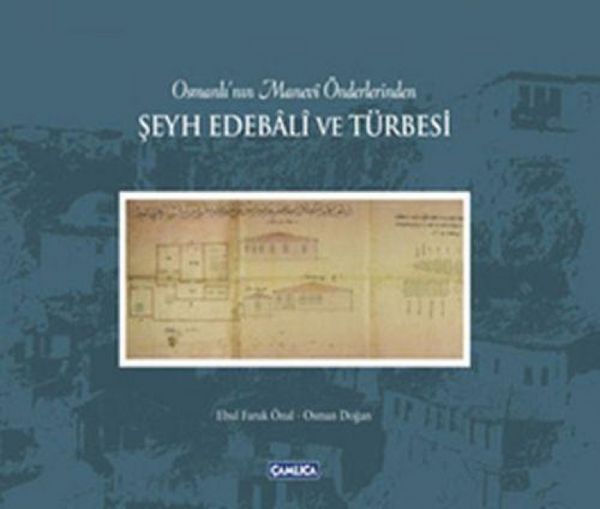 Produktbild: Osmanlinin Manevi &Ouml;nderlerinden Seyh Edebali ve T&uuml;rbesi Ciltli