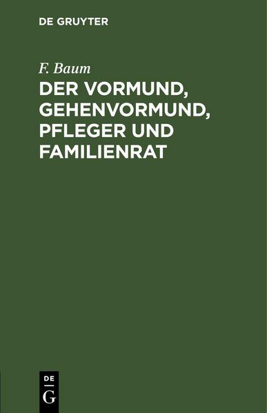 Produktbild: Der Vormund, Gehenvormund, Pfleger und Familienrat