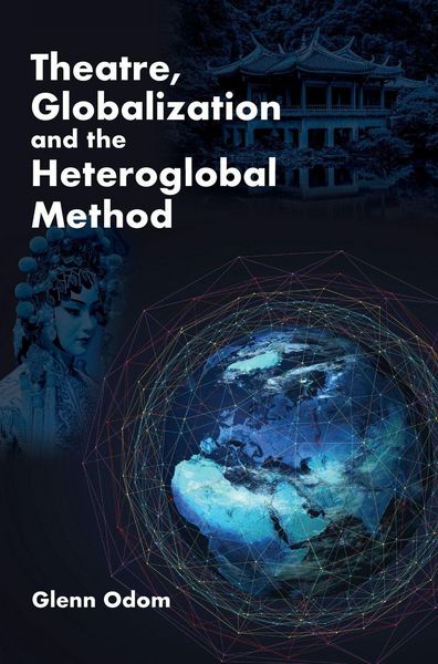 Produktbild: Theatre, Globalization and the Heteroglobal Method