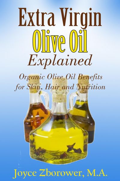 Produktbild: Extra Virgin Olive Oil Explained -- Organic Olive Oil Benefits for Skin, Hair and Nutrition (Food and Nutrition Series)