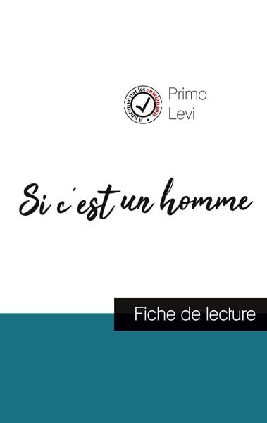 Produktbild: Si c'est un homme de Primo Levi (fiche de lecture et analyse compl&egrave;te de l'oeuvre)