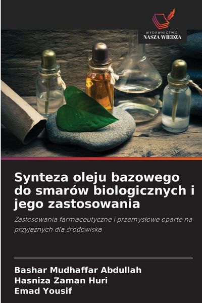 Produktbild: Synteza oleju bazowego do smar&oacute;w biologicznych i jego zastosowania