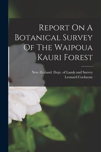 Produktbild: Report On A Botanical Survey Of The Waipoua Kauri Forest