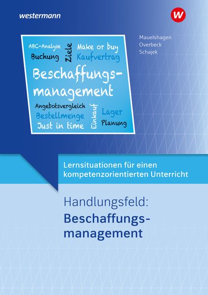 Lernsituationen für einen kompetenzorientierten Unterricht, Taschenbuch von Markus Schajek,Dirk Overbeck,Sebastian Mauelshagen, Westermann Berufliche