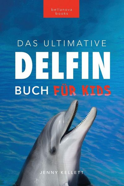 Produktbild: Delfin-B&uuml;cher Das Ultimative Delfin-Buch f&uuml;r Kinder