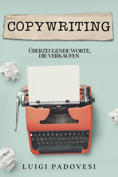 Produktbild: Copywriting: &Uuml;berzeugende Worte, die verkaufen