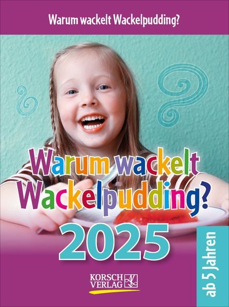 Warum wackelt Wackelpudding? 2025