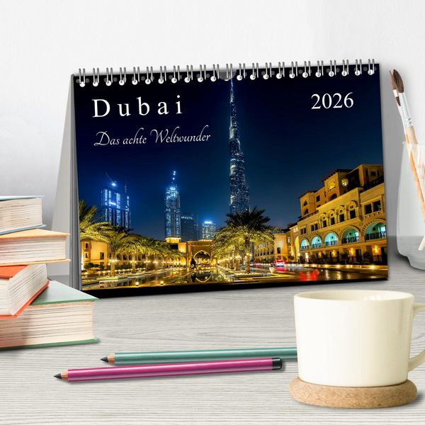 Produktbild: Dubai - Das achte Weltwunder (Tischkalender 2026 DIN A5 quer), CALVENDO Monatskalender