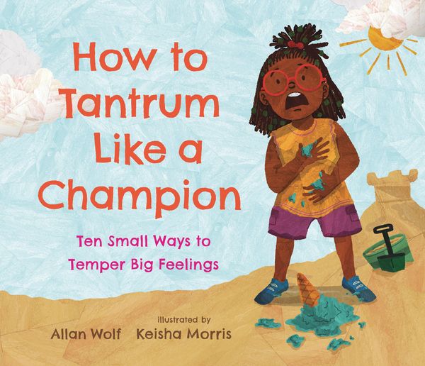 Produktbild: How to Tantrum Like a Champion: Ten Small Ways to Temper Big Feelings