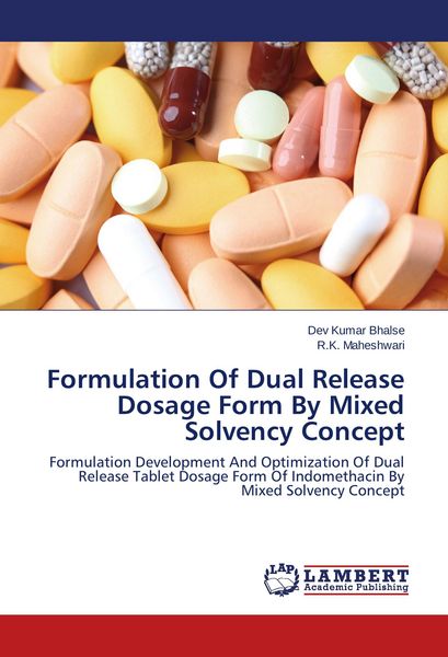 Produktbild: Formulation Of Dual Release Dosage Form By Mixed Solvency Concept