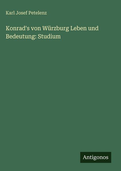 Produktbild: Konrad's von W&uuml;rzburg Leben und Bedeutung: Studium