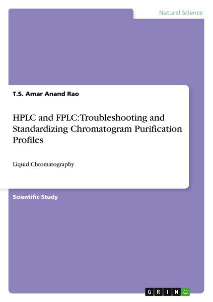 Produktbild: HPLC and FPLC: Troubleshooting and Standardizing Chromatogram Purification Profiles