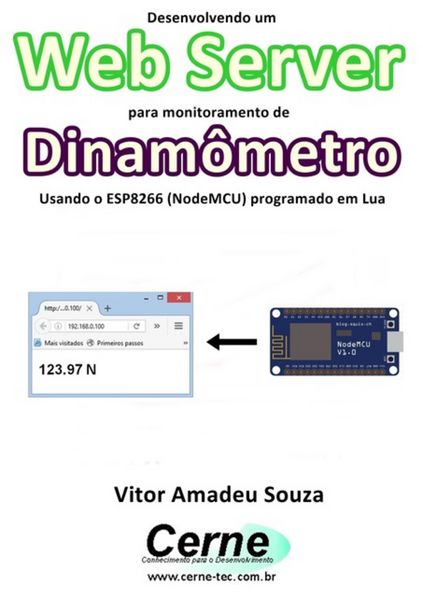 Produktbild: Desenvolvendo Um Web Server Para Monitoramento De Dinam&ocirc;metro Usando O Esp8266 (nodemcu) Programado Em Lua