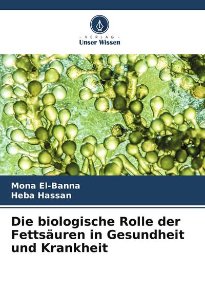 Produktbild: Die biologische Rolle der Fetts&auml;uren in Gesundheit und Krankheit
