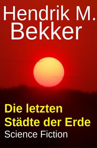 Produktbild: Die letzten St&auml;dte der Erde: Science Fiction
