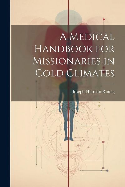 Produktbild: A Medical Handbook for Missionaries in Cold Climates