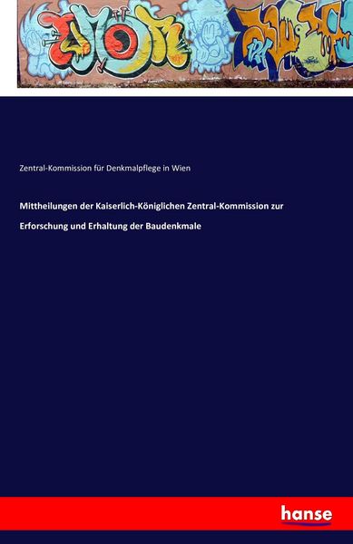 Produktbild: Mittheilungen der Kaiserlich-K&ouml;niglichen Zentral-Kommission zur Erforschung und Erhaltung der Baudenkmale