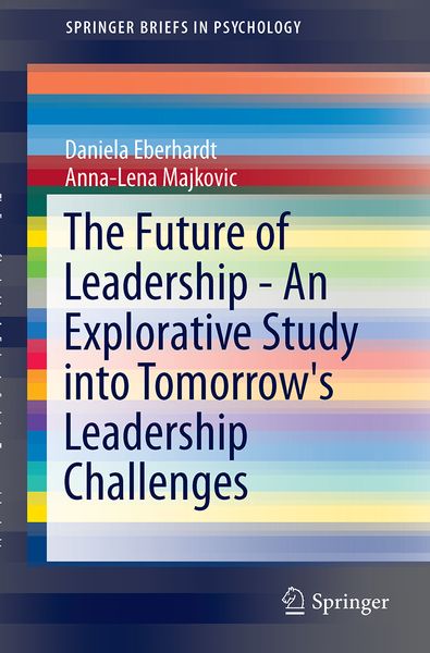 Produktbild: The Future of Leadership - An Explorative Study into Tomorrow's Leadership Challenges