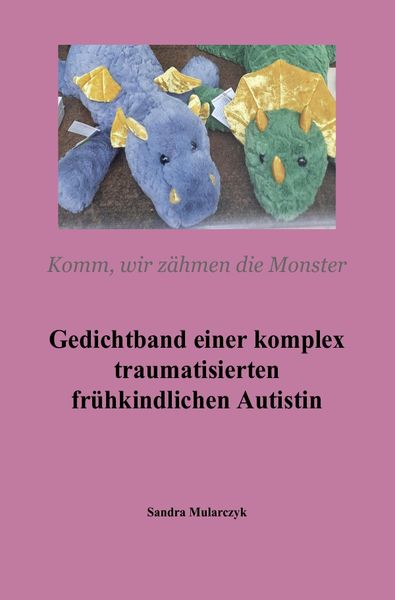 Produktbild: Gedichtband einer komplex traumatisierten fr&uuml;hkindlichen Autistin