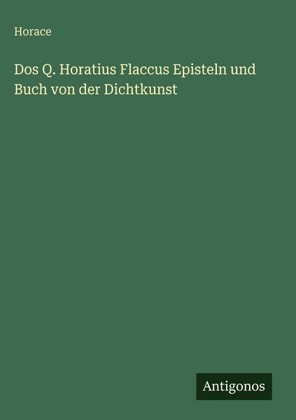 Produktbild: Dos Q. Horatius Flaccus Episteln und Buch von der Dichtkunst