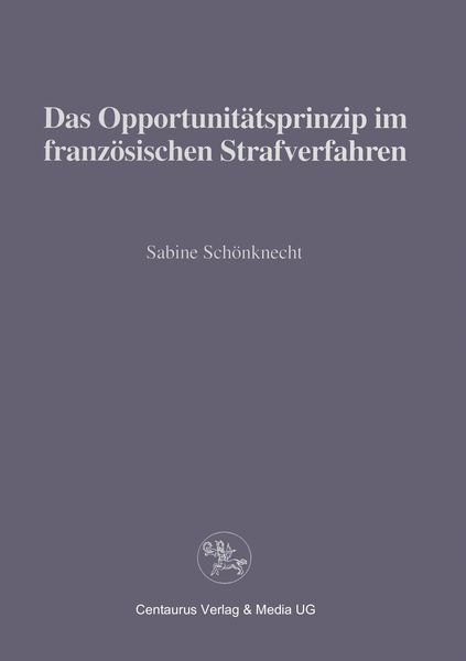 Produktbild: Sch&ouml;nknecht, S: Opportunit&auml;tsprinzip im franz&ouml;sischen Strafr