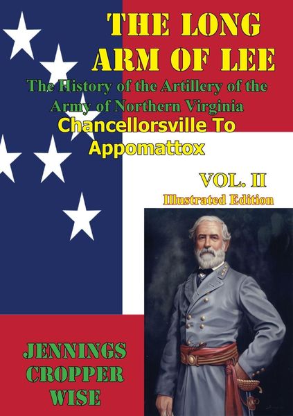 Produktbild: Long Arm of Lee: The History of the Artillery of the Army of Northern Virginia, Volume 2