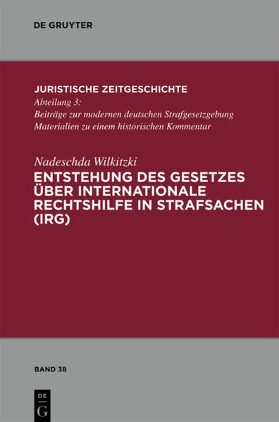 Produktbild: Entstehung des Gesetzes &uuml;ber Internationale Rechtshilfe in Strafsachen (IRG)