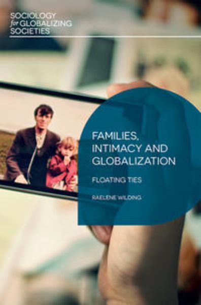 Families, Intimacy and Globalization, Gebundene Ausgabe von Raelene Wilding, Macmillan Education Elt, 978-1-137-33859-4